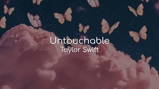 Untouchable - Taylor Swift (lyrics)