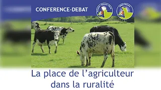 Conférence débat CRR - La place de l’agriculteur dans la ruralité