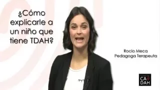 ¿Cómo eplicarle a un niño que tiene TDAH?