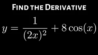 Derivative of 1/(2x)^2 + 8cosx