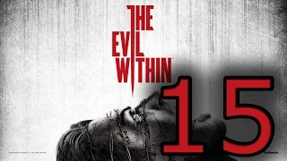 Прохождение The Evil Within — Эпизод 15: Корень зла [ФИНАЛ]