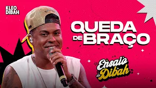 Kleo Dibah - Queda de Braço | DVD Ensaio do Dibah