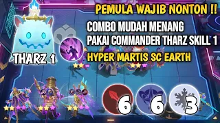 COMBO MUDAH MENANG PAKAI COMMANDER THARZ SKILL 1 MAGIC CHESS MOBILE LEGENDS | HYPER MARTIS SC EARTH
