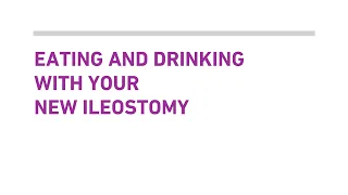 Eating and drinking with your new Ileostomy