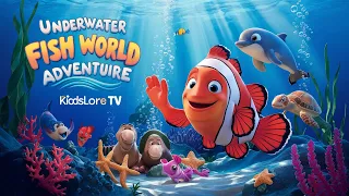 Underwater Fish World Adventure for Kids | Kidslore TV