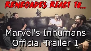 Renegades React to... Marvel's Inhumans - Official Trailer 1