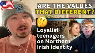 American Reacts to Loyalist Teenagers and Their Northern Irish Identity