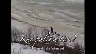 Dokumentālās filmas "Kur palika tēvi?" (Where did the Fathers go?) treileris