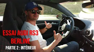 ESSAI AUDI RS3 BERLINE - PARTIE 2 : REVUE DE L'INTÉRIEUR ET DÉMARRAGE (JE SUIS CHOQUÉ PAR LE BRUIT)