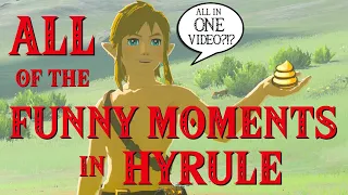 ALL Funny Moments in Hyrule | The Legend of Zelda: Breath of the Wild