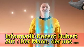 Informatik-Dozent Hubert Zitt  : Der Mann, der uns allen erklärt, wie viel Einstein in "Star Trek" s