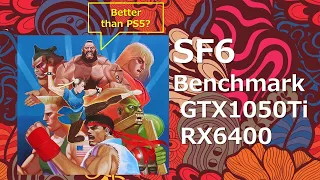 Low-end PC optimization to Video Game use. Street Fighter 6 benchmark on  GTX1050Ti and RX6400