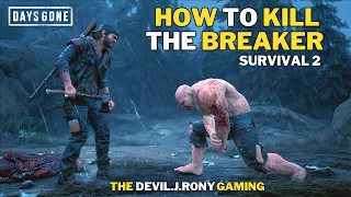 DAYS GONE | HOW TO DEFEAT THE BREAKER EASILY WITH SURVIVAL 2 | STORY MISSION