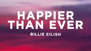 Billie Eilish - Happier Than Ever (Lyrics)