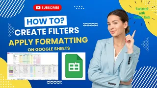 How to apply standard, conditional formatting and filters on Google Sheets to improve readability?