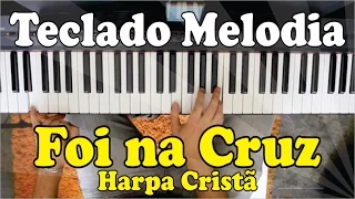 Foi na Cruz - Harpa Cristã (Aula de Teclado Gospel Melodia)