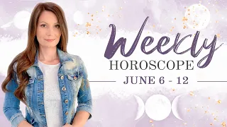 Weekly Horoscope June 6-12
