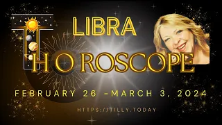 LIBRA ~ Weekly Focus | Horoscope for February 26 - March 3, 2024 ~Tarot with Tilly