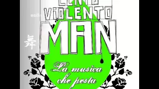 Lento Violento - Vi Racconto ( Lento Violento Man La Musica Che Pesta )