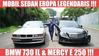 MOBIL SEDAN EROPA LEGENDARIS !!! BMW 730 IL 1996 & MERCY E 250 2010 !!!