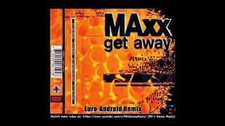 Maxx - Get Away (Euro-Android Remix) (90's Dance Music) ✅