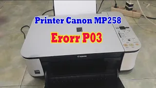 Cara Mengatasi Error P03 Pada Printer Canon MP258