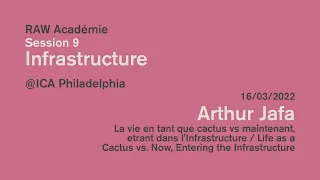 Arthur Jafa – Life as a Cactus vs. Now, Entering the Infrastructure