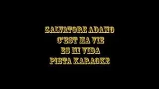 Salvatore Adamo   C'est Ma Vie; Es mi Vida  Pista Karaoke