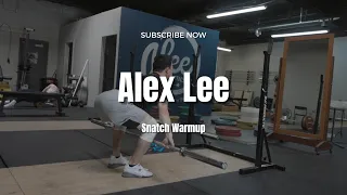 Alex Lee Snatch Warmup - Monday, August 1, 2022