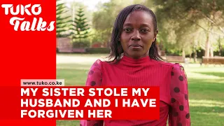 My sister stole my husband and I have forgiven her - Lilian Migwi | Tuko Talks | Tuko TV