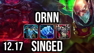 ORNN vs SINGED (TOP) | 7 solo kills, 700+ games, 800K mastery | EUW Diamond | 12.17