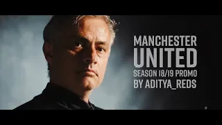 Manchester United Season 18/19 Promo by @aditya_reds