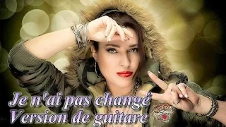 Je n'ai pas changé 💏🎸 Version de guitare