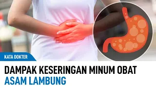 Waspada! Ini Dampak Keseringan Minum Obat Asam Lambung | Kata Dokter