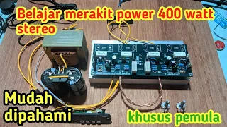 Cara merakit power 400 watt stereo sampai cek sound | Khusus pemula, power 2 channel