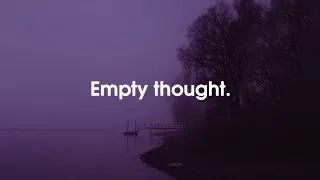 Empty thought.