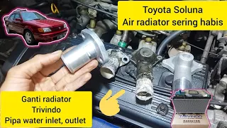 AIR RADIATOR SERING HABIS,GANTI PIPA WATER OUTLET DAN INLET, TOYOTA SOLUNA, RADIATOR TRIVINDO