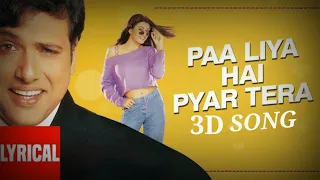 Paa Liya Hai Pyar Tera 3d Song//Kyo kii Main Jhuth Nahin bolta//Govinda,Sushmita sen//Hindi 3d Song