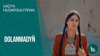 Lachyn Hudaygulyyewa - Dolanmadyn | 2021