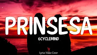 Prinsesa - 6cyclemind (Lyrics Video)