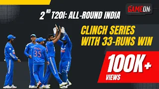 2nd T20I: All-Round India Clinch Series With 33-Run Win | Game On