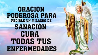 ORACIÓN PODEROSA PARA PEDIRLE UN MILAGRO DE SANACIÓN, CURA TODAS TUS ENFERMEDADES Y UN PETICIÓN..