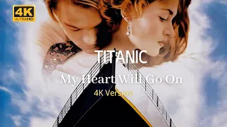 Titanic - My Heart Will Go On (4K version)