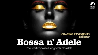 Chasing Pavements - Bossa n` Adele - The Electro-bossa Songbook of Adele