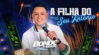 Bonde do Brasil - A filha do seu Antônio (Clipe oficial)