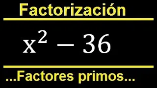 Factorizar x^2-36 indicar factores primos , suma y cuantos tiene, factorizacion de cuadraticos