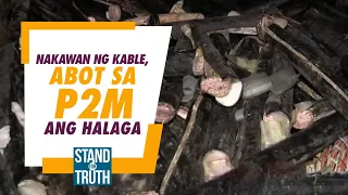 Nakawan ng kable, abot sa P2 million ang halaga | Stand For Truth