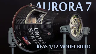 Mercury Spacecraft — Aurora 7, RFAS 1/12 Model Build