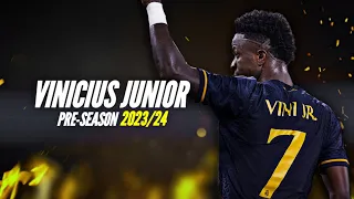 Vinicius Junior ° PreSeason 2023/24 Goal & Skills