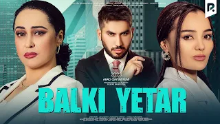 Balki yetar (o'zbek film) | Балки етар (узбекфильм)